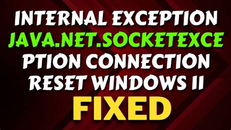 Возможные причины ошибки "internal exception java.net.socketexception connection reset"