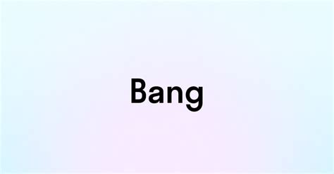 Определение слова "bang"