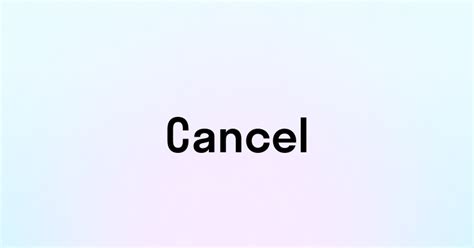 Определение слова "cancel"