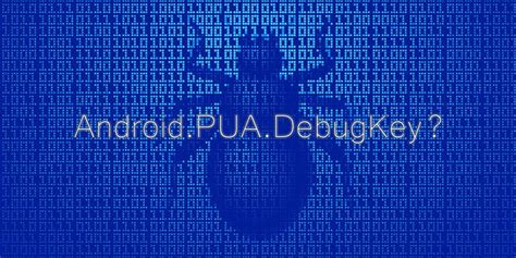 Что такое Android PUA Debugkey и для чего он нужен?