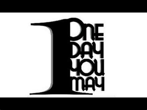  "One Day You May" 